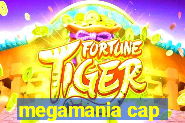 megamania cap