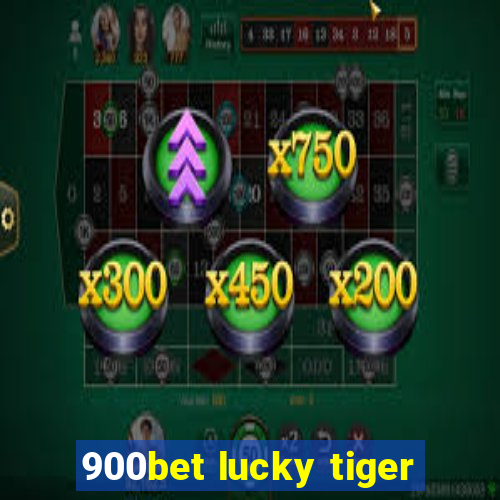 900bet lucky tiger