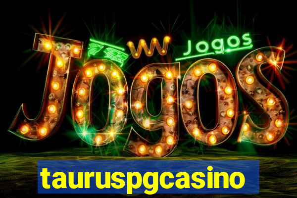 tauruspgcasino