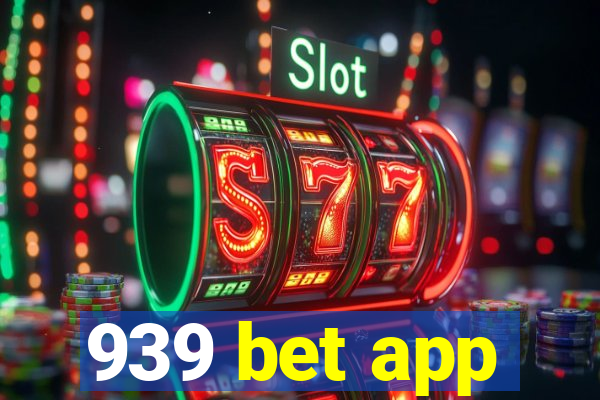 939 bet app