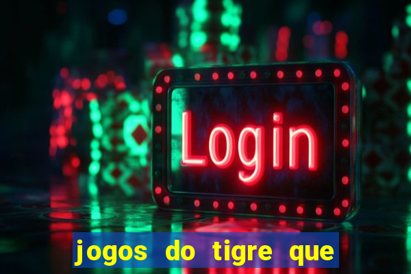 jogos do tigre que dao bonus no cadastro