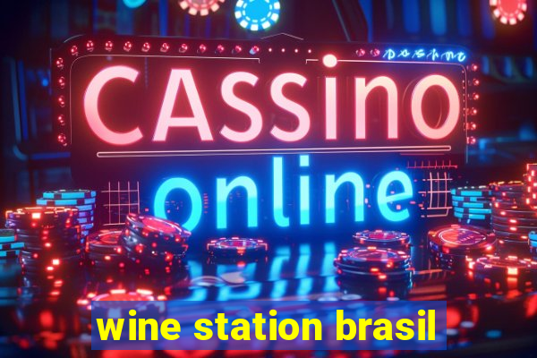 wine station brasil