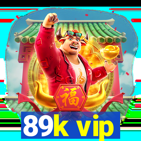 89k vip