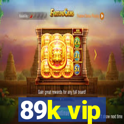 89k vip