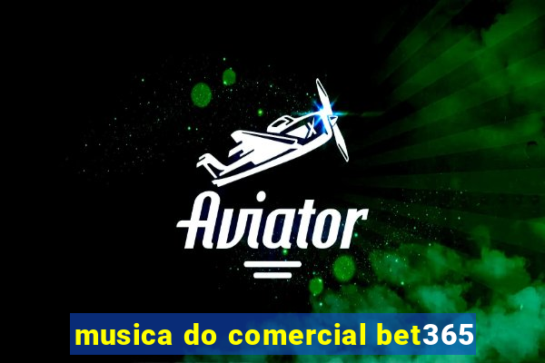 musica do comercial bet365