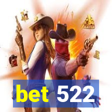 bet 522