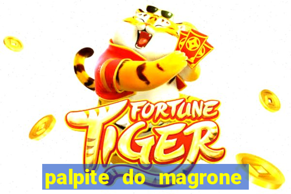 palpite do magrone para federal