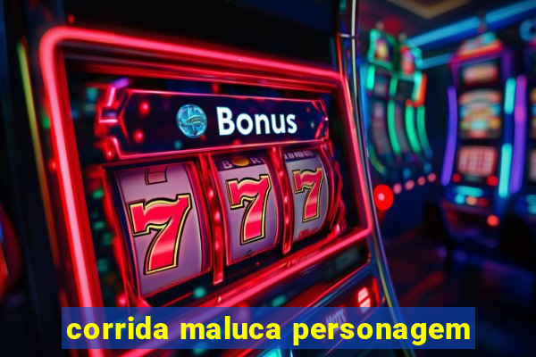 corrida maluca personagem