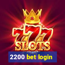 2200 bet login