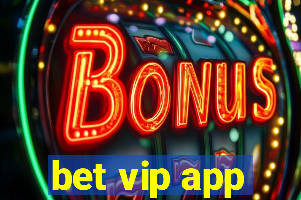 bet vip app