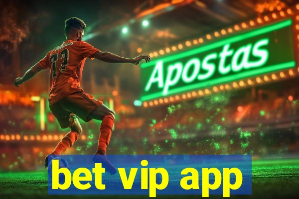 bet vip app