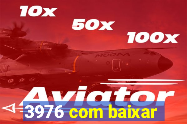 3976 com baixar