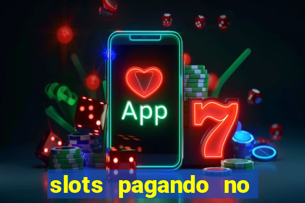 slots pagando no cadastro 2024