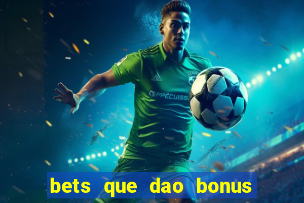 bets que dao bonus no cadastro sem deposito