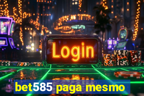 bet585 paga mesmo