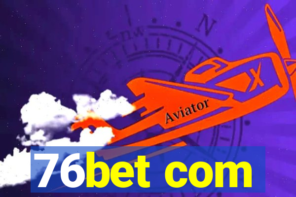 76bet com