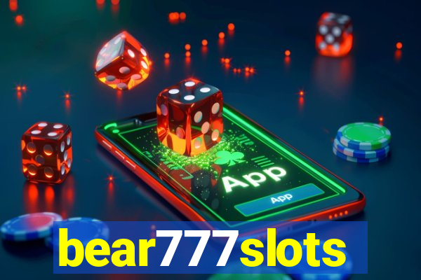 bear777slots