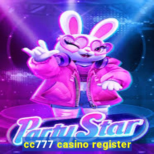 cc777 casino register