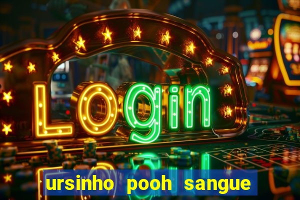 ursinho pooh sangue e mel 2 dublado online