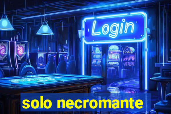 solo necromante