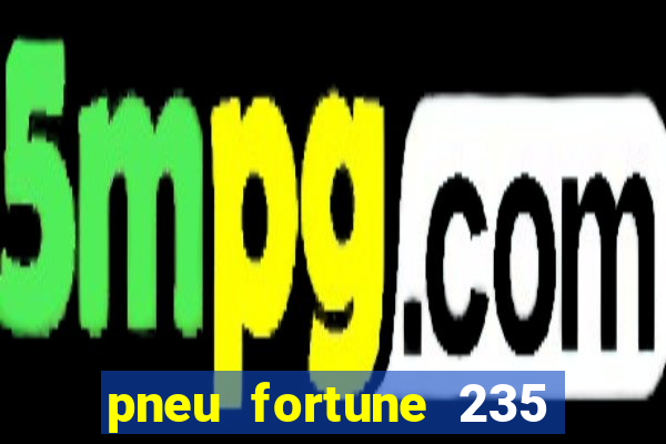 pneu fortune 235 55 r18