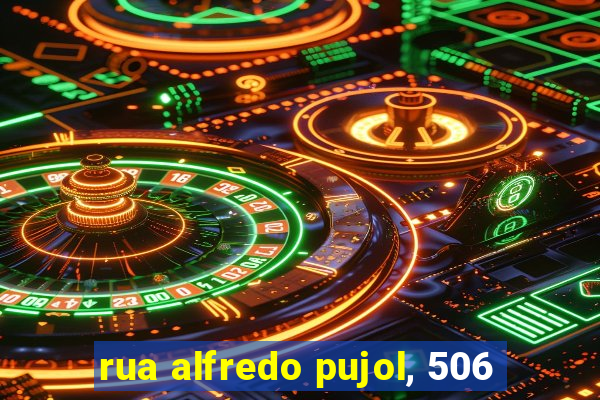 rua alfredo pujol, 506