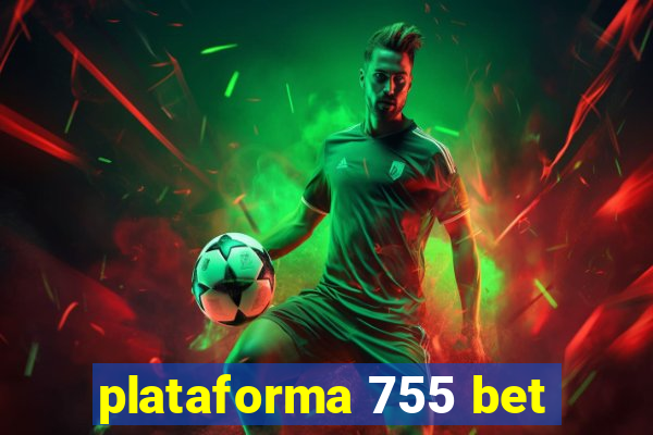 plataforma 755 bet