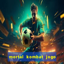 mortal kombat jogo de luta dinheiro infinito