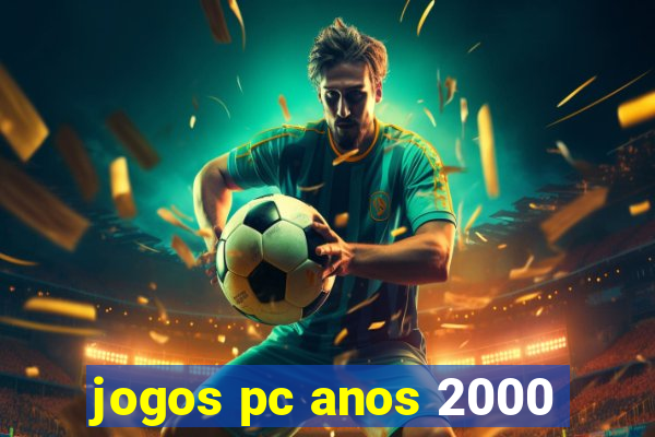 jogos pc anos 2000