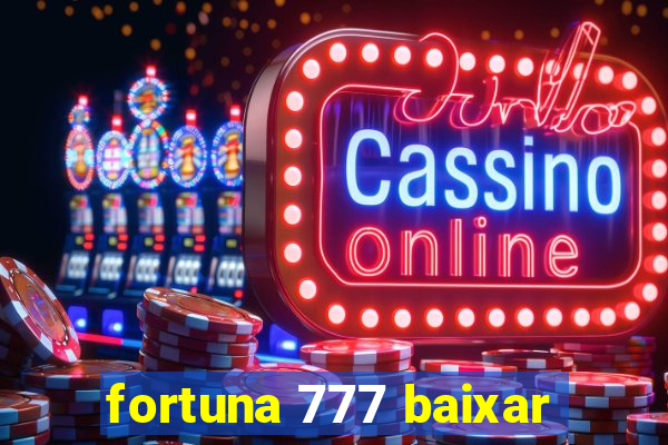 fortuna 777 baixar