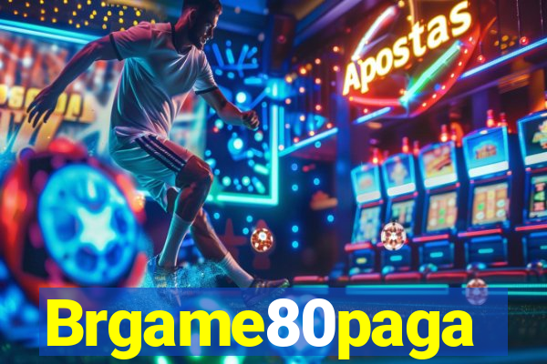 Brgame80paga