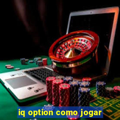 iq option como jogar