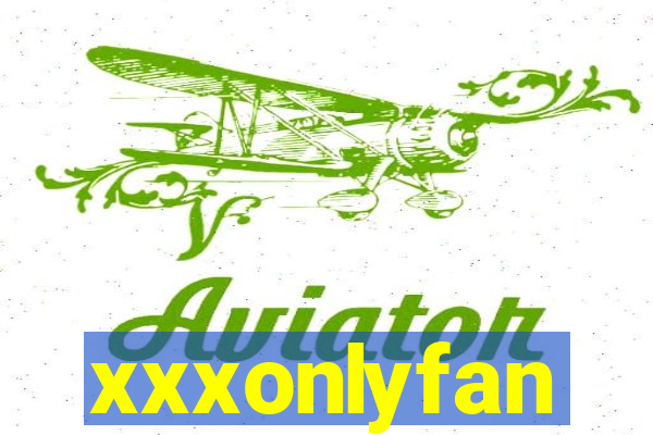 xxxonlyfan