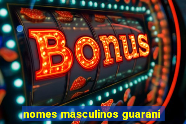 nomes masculinos guarani