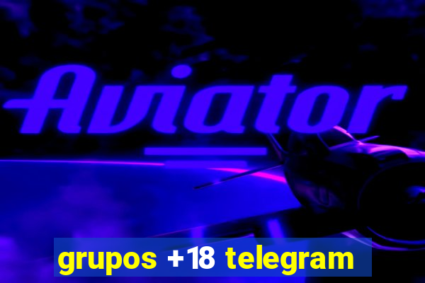 grupos +18 telegram