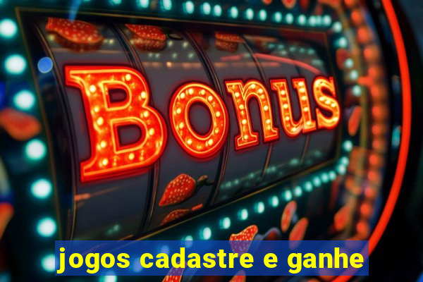 jogos cadastre e ganhe