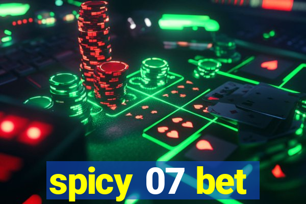 spicy 07 bet