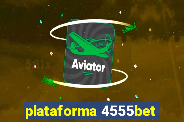 plataforma 4555bet