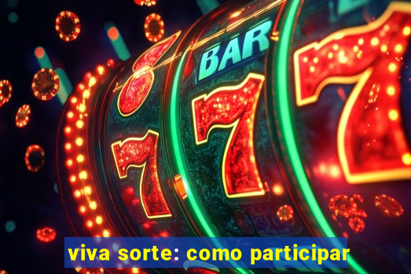 viva sorte: como participar