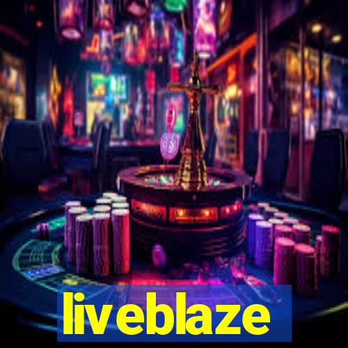 liveblaze