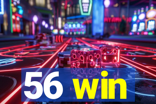 56 win