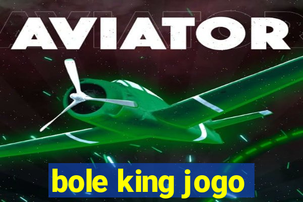 bole king jogo