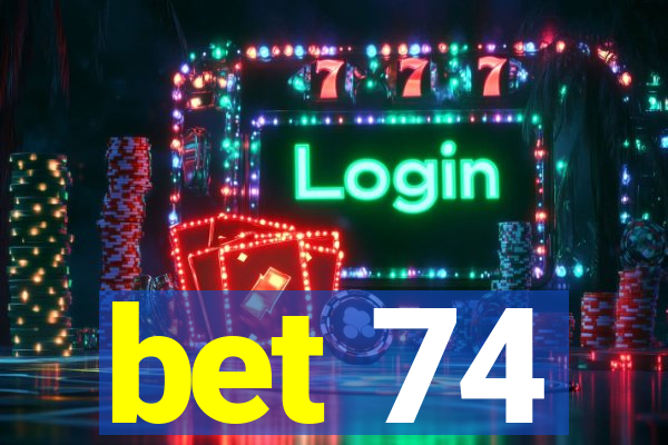 bet 74