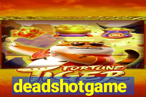 deadshotgame