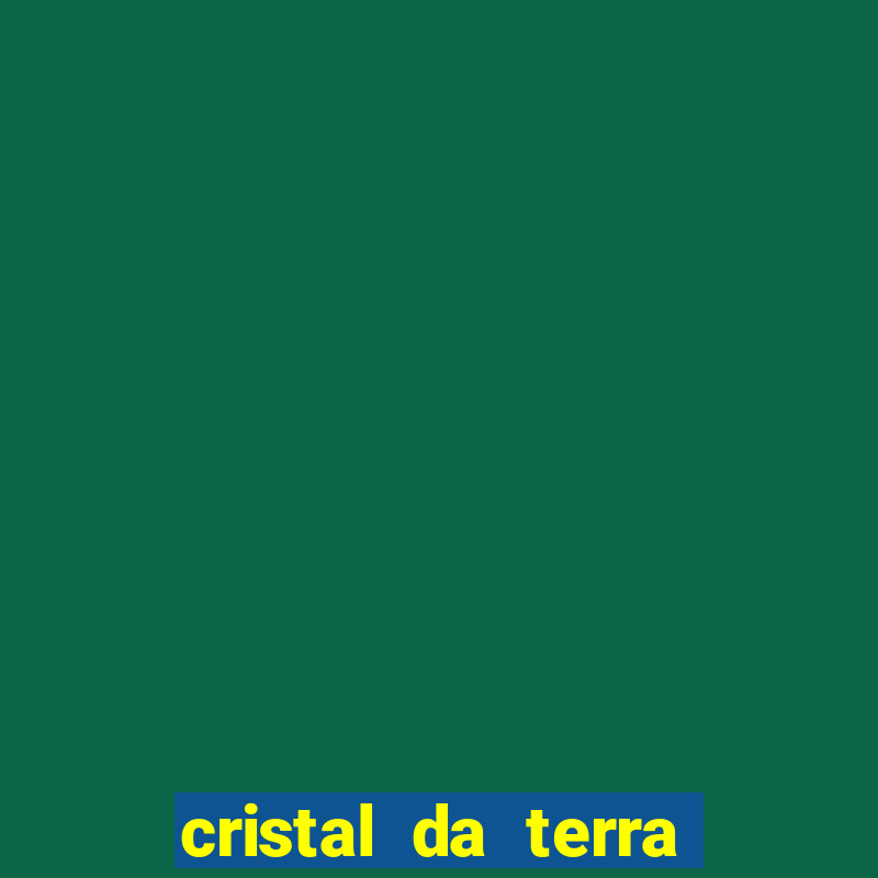 cristal da terra stardew valley