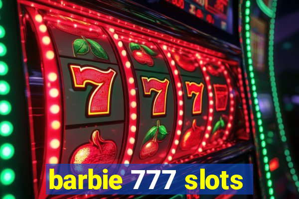 barbie 777 slots