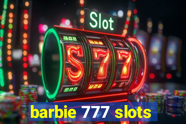 barbie 777 slots