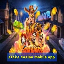 stake casino mobile app