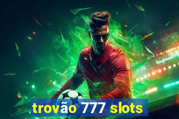 trovão 777 slots