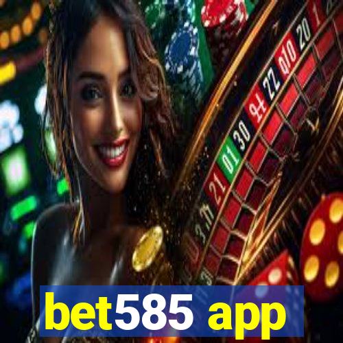 bet585 app